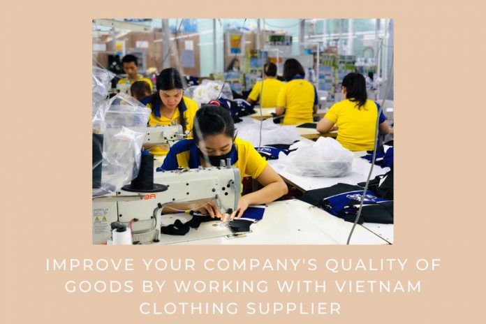 improve-your-companys-quality-of-goods-by-working-with-vietnam-clothing-supplier